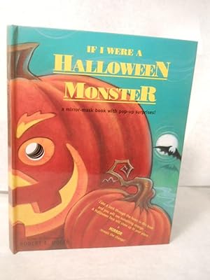 Imagen del vendedor de If I Were a Halloween Monster: A Mirror-Mask Book With Pop-Up Surprises! a la venta por Gil's Book Loft