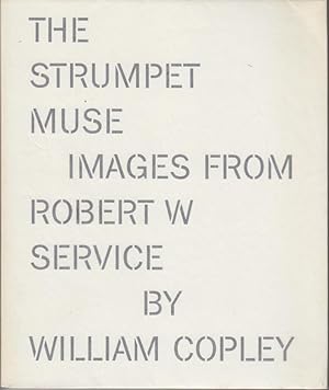 The strumpet muse : images from Robert W. Service by Cply ; [anlässlich der Ausstellung William N...