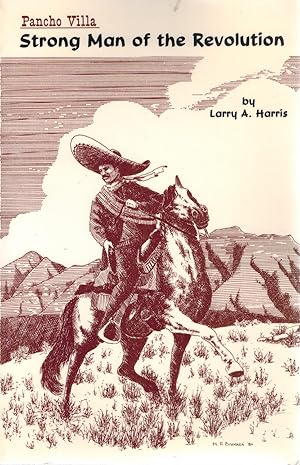 Seller image for Pancho Villa Strong Man of the Revolution ( the Columbus Raid) for sale by Sabino Books