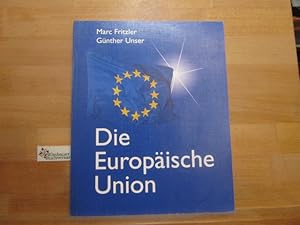 Bild des Verkufers fr Die Europische Union. Bundeszentrale fr Politische Bildung. Marc Fritzler/Gnther Unser / Politik kurz gefasst zum Verkauf von Antiquariat im Kaiserviertel | Wimbauer Buchversand