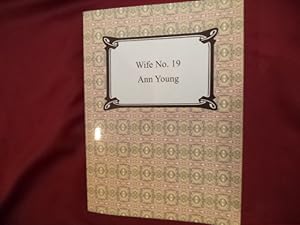 Seller image for Wife No. 19, or The Story of a Life in Bondage, Being a Complete Expose of Mormons, and Revealing the Sorrows, Sacrifices and Sufferings of the Women in Polygamy. for sale by BookMine