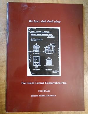 Immagine del venditore per THE LEPER SHALL DWELL ALONE: Peel Island Lazaret Conservation Plan venduto da Uncle Peter's Books