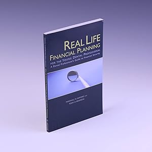 Seller image for Real Life Financial Planning for the Young Dental Professional: A Dental Professionals Guide to Financial Security for sale by Salish Sea Books