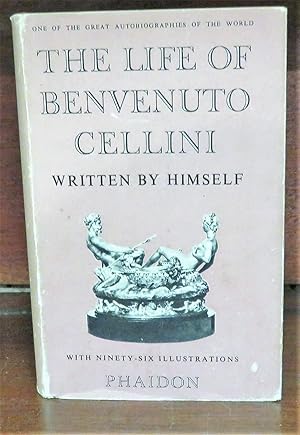 Seller image for The Life of Benvenuto Cellini Written By Himself for sale by St Marys Books And Prints