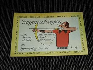 Bogenschiessen. Text: Roland Nestler. Ill.: Karl Schrader / Mach mit