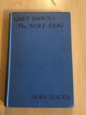 Seller image for Grey Dawn The Wolf Dog for sale by Bradley Ross Books
