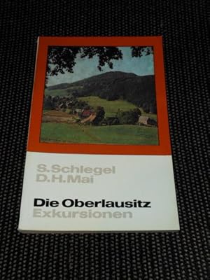 Die Oberlausitz : Exkursionen. Siegfried Schlegel ; Dieter Hans Mai / Geographische Bausteine ; N...
