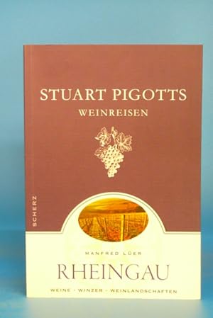 Seller image for Stuart Pigotts Weinreisen - Rheingau - Weine - Winzer - Weinlandschaften for sale by Buch- und Kunsthandlung Wilms Am Markt Wilms e.K.