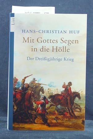 Mit Gottes Segen in die Hölle Der Dreißigjährige Krieg