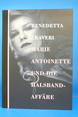 Imagen del vendedor de Marie Antoinette und die Halsband- Affre. - Aus dem italienischen von Anna Leube. a la venta por Buch- und Kunsthandlung Wilms Am Markt Wilms e.K.