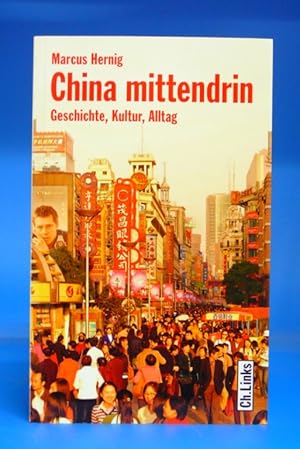 China mittendrin. - Geschichte, Kultur, Alltag.