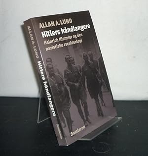 Bild des Verkufers fr Hitlers handlangere. Heinrich Himmler og den nazistiske raceideologi. [By Allan A. Lund]. zum Verkauf von Antiquariat Kretzer