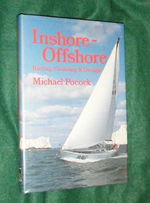 INSHORE-OFFSHORE: Racing, Cruising and Design.