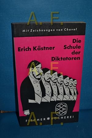 Bild des Verkufers fr Die Schule der Diktatoren : eine Komdie in neun Bildern Erich Kstner , mit Zeichnungen von Chaval zum Verkauf von Antiquarische Fundgrube e.U.