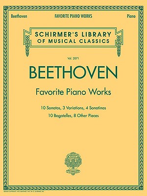 Immagine del venditore per Ludvig Van Beethoven: Favorite Piano Works: 10 Sonatas, 3 Variations, 4 Sonatinas, 10 Bagatelles, 8 Other Pieces (Paperback or Softback) venduto da BargainBookStores
