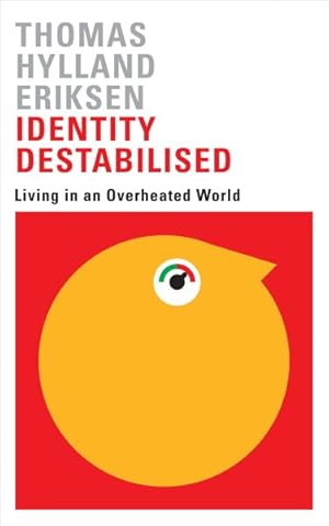 Imagen del vendedor de Identity Destabilised : Living in an Overheated World a la venta por GreatBookPrices