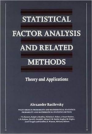 Alexander Basilevsky : Statistical Factor Analysis Rel Method: Theory and Applications.