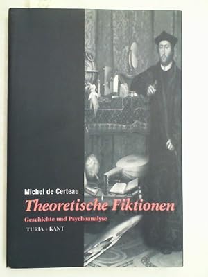 Bild des Verkufers fr Theoretische Fiktionen: Geschichte und Psychoanalyse, zum Verkauf von Antiquariat Maiwald