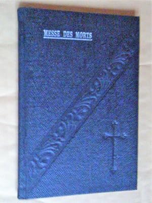 Messe des morts et sépultures: chant grégorien extrait de l'édition vaticaneet des livres de Sole...