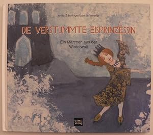 Imagen del vendedor de Die verstummte Eisprinzessin - Ein Mrchen aus der Winterwelt a la venta por Antiquariat UPP