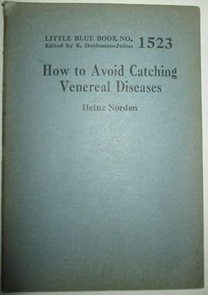 Seller image for How to Avoid Catching Venereal Diseases. Little Blue Book No. 1523 for sale by Mare Booksellers ABAA, IOBA