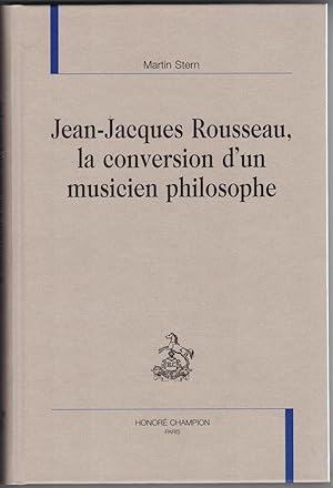 Jean-Jacques Rousseau, la conversion d'un musicien philosophe.