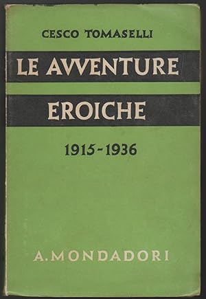 Bild des Verkufers fr Le avventure eroiche (1915-1936) zum Verkauf von Libreria Tara