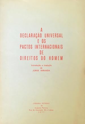 A DECLARAÇÃO UNIVERSAL E OS PACTOS INTERNACIONAIS DE DIREITOS DE UM HOMEM.
