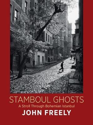 Bild des Verkufers fr Stamboul Ghosts: A Stroll Through Bohemian Istanbul zum Verkauf von Book Bunker USA