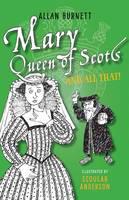 Image du vendeur pour Mary Queen of Scots and All That (The And All That Series) mis en vente par Book Bunker USA