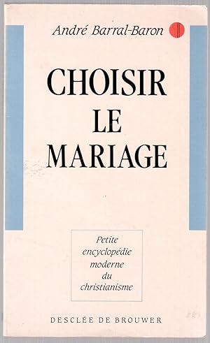 Image du vendeur pour Choisir le mariage mis en vente par LibrairieLaLettre2