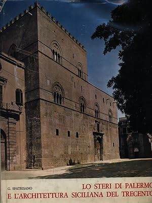 Bild des Verkufers fr Lo Steri di Palermo e l'architettura siciliana del Trecento zum Verkauf von Librodifaccia