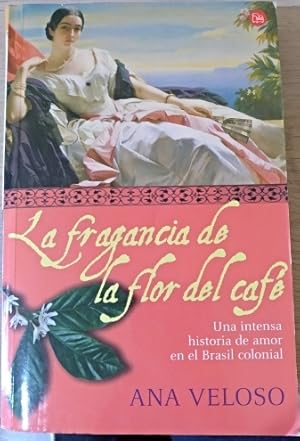 Imagen del vendedor de LA FRAGANCIA DE LA FLOR DEL CAF. a la venta por Libreria Lopez de Araujo