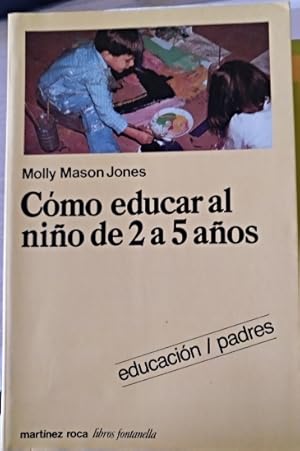 COMO EDUCAR AL NIÑO DE 2 A 5 AÑOS.