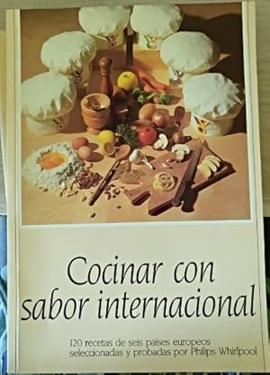 COCINAR CON SABOR INTERNACIONAL. 120 RECETAS DE SEIS PAISES EUROPEOS.