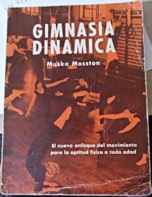 Imagen del vendedor de GIMNASIA DINAMICA. UN NUEVO ENFOQUE DEL MOVIMIENTO PARA LA APTITUD FISICA A TODA EDAD. a la venta por Libreria Lopez de Araujo