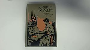 Imagen del vendedor de Girl`s Loyalty, A a la venta por Goldstone Rare Books