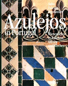 Seller image for AZULEJOS IN PORTUGAL. Fliesendekor in Palaste, Garten und Kirchen for sale by LIBRERIA ALDROVANDI