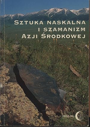 Seller image for Sztuka Naskalna i Szamanizm Azji Srodkowej for sale by Masalai Press