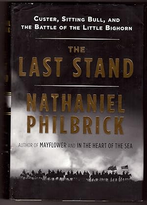 Imagen del vendedor de The Last Stand Custer, Sitting Bull, and the Battle of the Little Bighorn a la venta por Ainsworth Books ( IOBA)