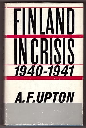 Finland in Crisis, 1940-1941, A Study in Small-Power Politics