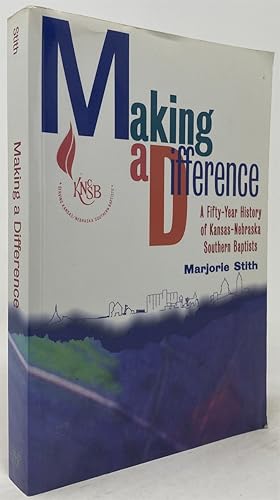 Seller image for Making a Difference: A Fifty-Year History of Kansas-Nebraska Southern Baptists for sale by Oddfellow's Fine Books and Collectables