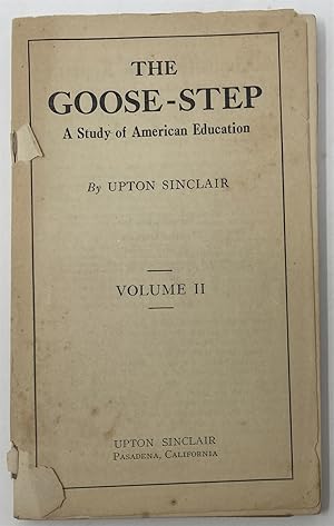 Seller image for THE GOOSE-STEP: A STUDY OF AMERICAN EDUCATION - VOLUME 2 for sale by Oddfellow's Fine Books and Collectables