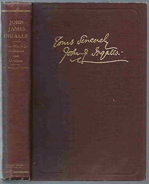 Imagen del vendedor de A Collection of the Writings of John James Ingalls Essays, Addresses, and Orations a la venta por Oddfellow's Fine Books and Collectables