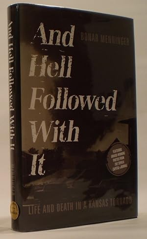 Seller image for And Hell Followed With It Life and Death in a Kansas Tornado for sale by Oddfellow's Fine Books and Collectables