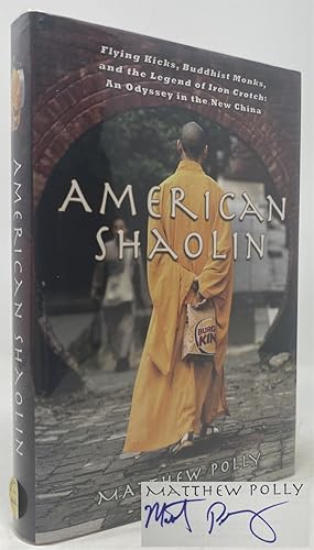 Seller image for American Shaolin Flying Kicks, Buddhist Monks, and the Legend of Iron Crotch: An Odyssey in the New China for sale by Oddfellow's Fine Books and Collectables