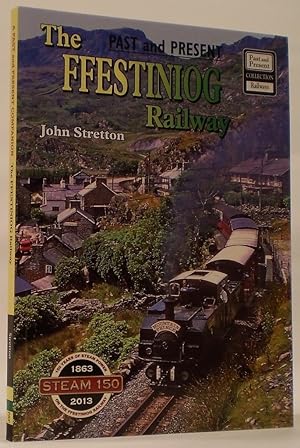 Seller image for The Ffestiniog Railway Celebrating 150 Years of Steam for sale by Oddfellow's Fine Books and Collectables