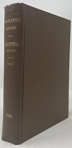 Bild des Verkufers fr Legislative History: Arizona 1864-1912 zum Verkauf von Oddfellow's Fine Books and Collectables