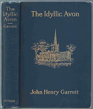 Imagen del vendedor de The Idyllic Avon Being a Simple Description of the Avon from Tewkesbury to Above Stratford-On-Avon, with Songs & Pictures of the River and its Neighbourhood a la venta por Oddfellow's Fine Books and Collectables
