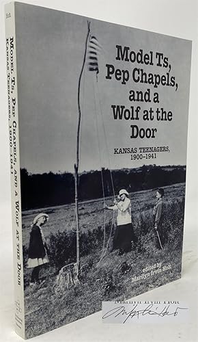 Seller image for Model Ts, Pep Chapels, and a Wolf At the Door Kansas Teenagers, 1900-1941 for sale by Oddfellow's Fine Books and Collectables